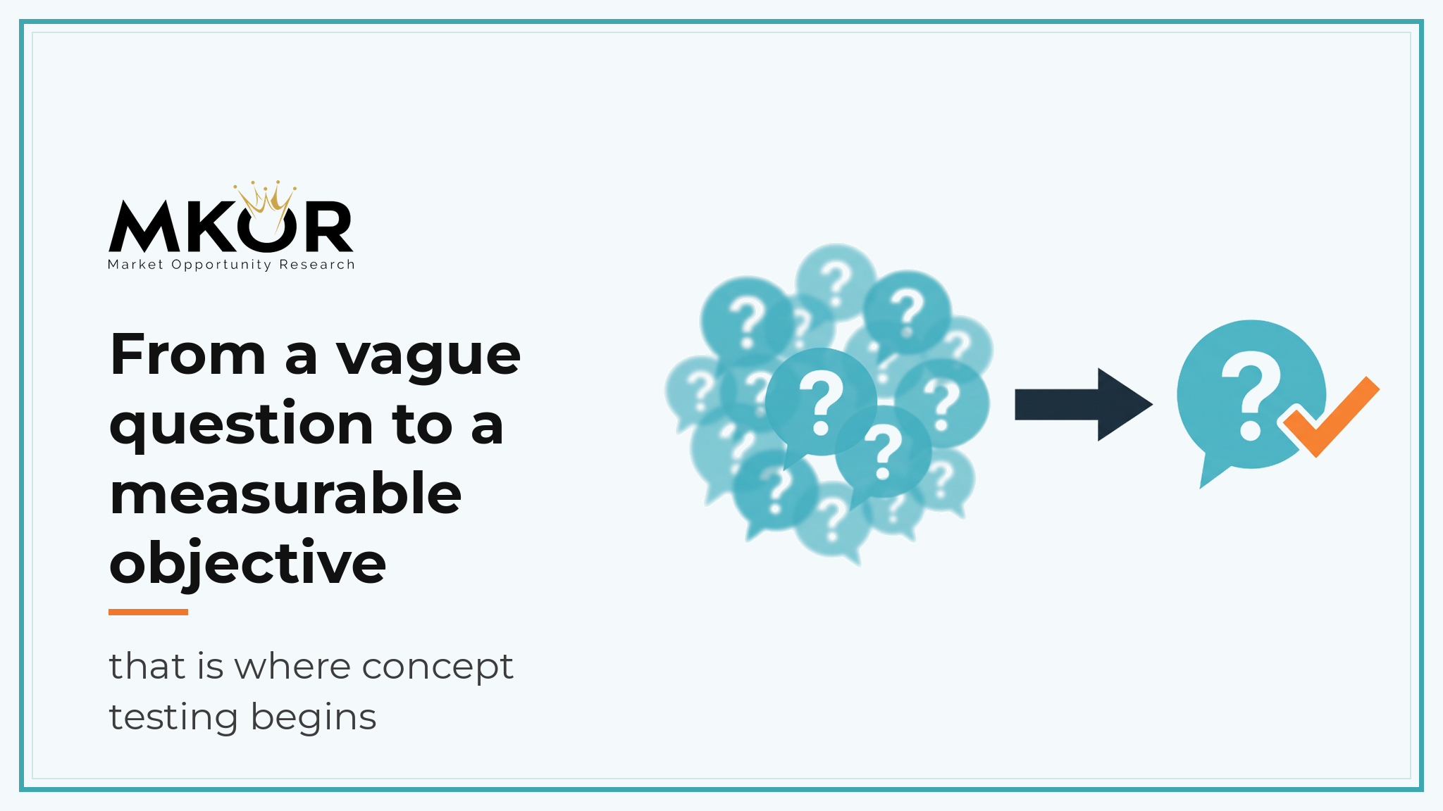 From a vague business question to a measurable research objective - MKOR concept testing